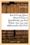Paul Pelliot - Kao-Tch'ang, Qoco, Houo-Tcheou et Qarâ-Khodja.
