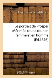 Auguste Poulet-Malassis - Le portrait de Prosper Mérimée tour à tour en femme et en homme.