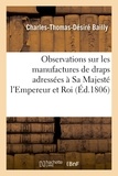  Bailly - Observations sur les manufactures de draps adressées à Sa Majesté l'Empereur et Roi.
