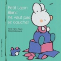 Marie-France Floury et Fabienne Boisnard - Petit Lapin Blanc ne veut pas se coucher.