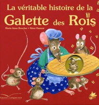 Marie-Anne Boucher et Rémi Hamoir - La véritable histoire de la Galette des Rois.