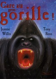 Tony Ross et Jeanne Willis - Gare au gros gorille !.