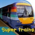 Christiane Gunzi et Paul Calver - Super trains.