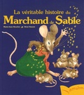 Marie-Anne Boucher et Rémi Hamoir - La véritable histoire du Marchand de Sable.