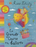 Emma Thomson - Rose Felicity  : La Grande Course en ballon - Un merveilleux livre-globe !.