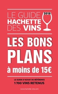  Hachette Pratique - Le Guide Hachette des vins - Les bons plans à moins de 15 euros.