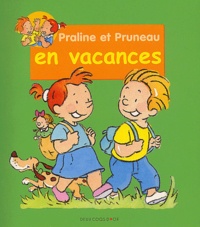 Claude Prothée - Praline Et Pruneau En Vacances.