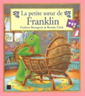 Brenda Clark et Paulette Bourgeois - La Petite Soeur De Franklin.
