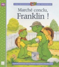 Paulette Bourgeois et Brenda Clark - Marché conclu, Franklin !.