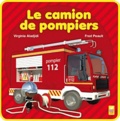 Virginie Aladjidi et Fred Péault - Le camion de pompiers.