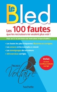 Aurore Ponsonnet - BLED Les 100 fautes que les recruteurs ne veulent plus voir (Certif Voltaire).