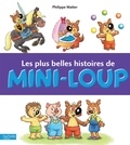 Philippe Matter - Les plus belles histoires de Mini-Loup.