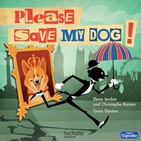 Elena Iordan et Christophe Romeu - Please save my dog !.