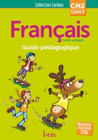 Serge Annarumma et Michelle Varier - Français CM2 Caribou - Guide pédagogique. 1 CD audio