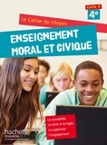 Aurélien Cador et Jeanne Cador - Enseignement moral et civique 4e Le cahier du citoyen.