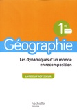Anne Gasnier - Géographie 1re Les dynamiques d'un monde en recomposition - Livre du professeur.