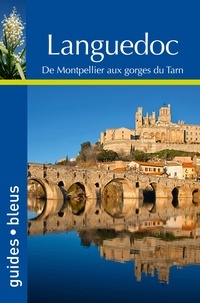 Serge Bathendier et Elisabeth Mauris - Languedoc - De Montpellier aux gorges du Tarn.