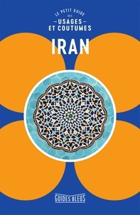 Stuart Williams - Le petit guide des usages et coutumes Iran.