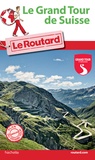  Collectif - Guide du Routard Grand Tour de Suisse 2016.