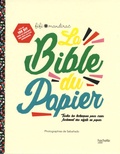 Fifi Mandirac - La bible du papier - Toutes les techniques pour créer facilement des objets en papier.