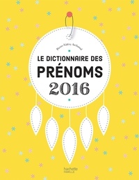 Pierre-Valéry Archassal - Le dictionnaire des prénoms 2016.
