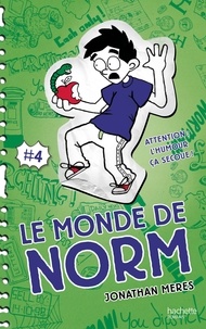 Jonathan Meres - Le Monde de Norm - Tome 4 - Attention : l'humour, ça secoue !.
