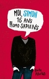 Becky Albertalli - Moi, Simon, 16 ans, Homo Sapiens.