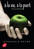 Stephenie Meyer - Saga Twilight - À la vie, à la mort - Twilight réinventé - Édition dixième anniversaire.