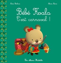 Nadia Berkane-Nesme et Alexis Nesme - Bébé Koala, c'est carnaval !.