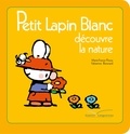 Marie-France Floury - Petit Lapin blanc découvre la nature.