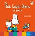 Marie-France Floury et Fabienne Boisnard - Petit Lapin Blanc  : Petit Lapin Blanc est jaloux.
