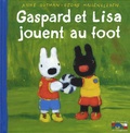 Anne Gutman et Georg Hallensleben - Les catastrophes de Gaspard et Lisa Tome 34 : Gaspard et Lisa jouent au foot.