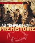 Yves Cohat et Henri Nougier - Au temps de la préhistoire.