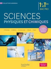 Jean-Pierre Durandeau et Jean-Louis Berducou - Sciences physiques et chimiques 1re et Tle Bac Pro.