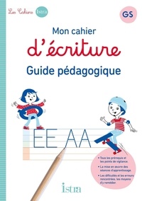 Marie-Pierre Castelli - Mon cahier d'écriture Istra GS - Guide pédagogique.