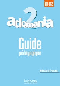 Marine Antier et Corina Brillant - Adomania 2 A1-A2 - Guide pédagogique.