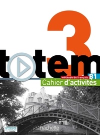 Marine Antier et Corina Brillant - Totem 3 B1 - Cahier d'activités. 1 CD audio
