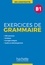 Anne Akyüz et Bernadette Bazelle-Shahmaei - Exercices de grammaire B1.