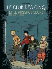  Béja et  Nataël - Le Club des Cinq (BD) Tome 2 : Le Club des 5 et le passage secret.