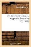 Joaquín Albarran - Des Infections vésicales. Rapport et discussion.