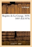 La Grange - Registre de La Grange, 1658-1685.