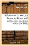 Hyacinthe Azaïs - Réflexions de H. Azaïs, sur la note secrète qui a été adressée aux puissances alliées.