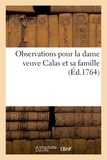  Mariette - Observations pour la dame veuve Calas et sa famille..
