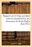 Louis Roule - Rapport sur le litige pendant entre les propriétaires des thonnares de Porto Paglia et Porto.