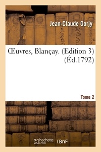 Jean-Claude Gorjy - Oeuvres. Blançay. Edition 3 Tome 2.