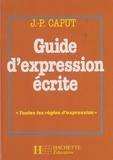 Jean-Pol Caput - Guide d'expression écrite.