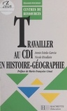 Nicole Rivallain et Annie Estela-Garcia - Travailler au CDI en histoire-géographie.