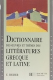Edmond Richer - Dictionnaire des oeuvres et thèmes des littératures grecque et latine.