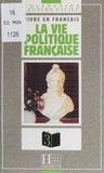 Antoine Adeline - La vie politique française.