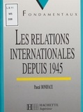 Pascal Boniface - Les relations internationales depuis 1945.